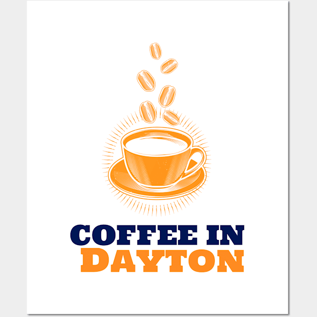 Dayton & Coffee Wall Art by ArtDesignDE